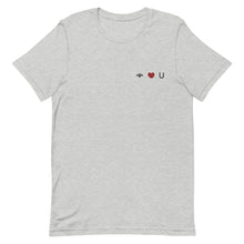 I Love You Embroidered Unisex T-Shirt